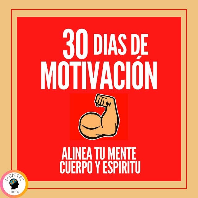 30 Días de Motivación: Alinea tu Mente, Cuerpo y Espíritu!