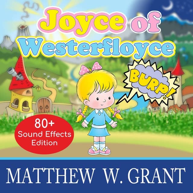Joyce of Westerfloyce: The Story of the Tiny Little Girl with the Tiny Little Voice (Sound Effects Special Edition Fully Remastered Audio)