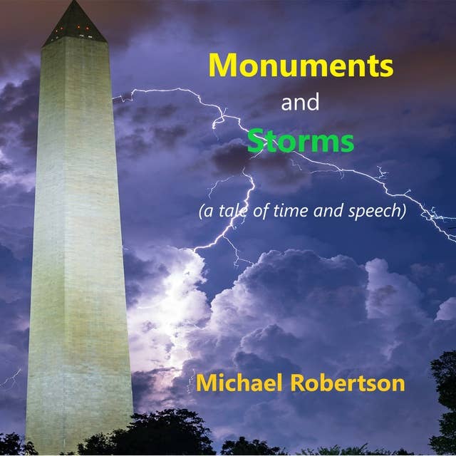 Monuments and Storms: A Tale of Time and Speech
