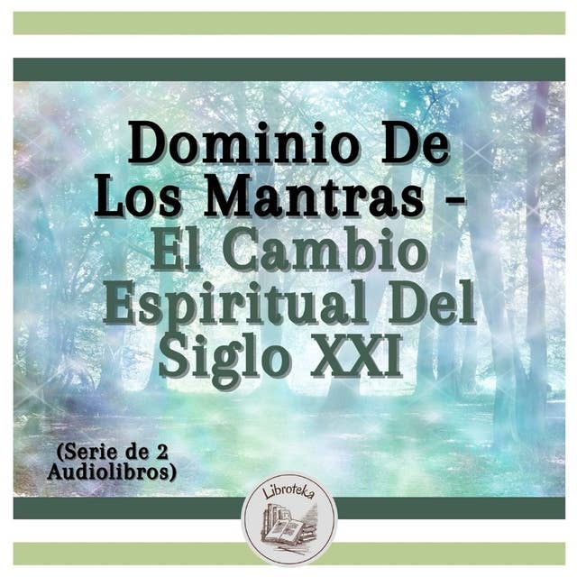 Dominio De Los Mantras - El Cambio Espiritual Del Siglo XXI (Serie de 2 Audiolibros)