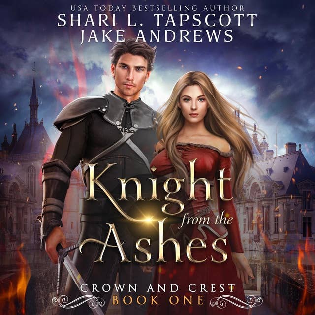 Knight from the Ashes: Crown and Crest, Book 1