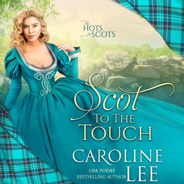 Scot to the Touch: Hots for Scots, Book 6