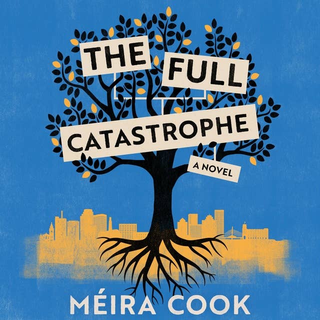 The Full Catastrophe: A Novel