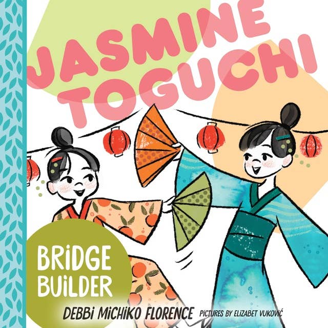 Jasmine Toguchi : Bridge Builder: Jasmine Toguchi