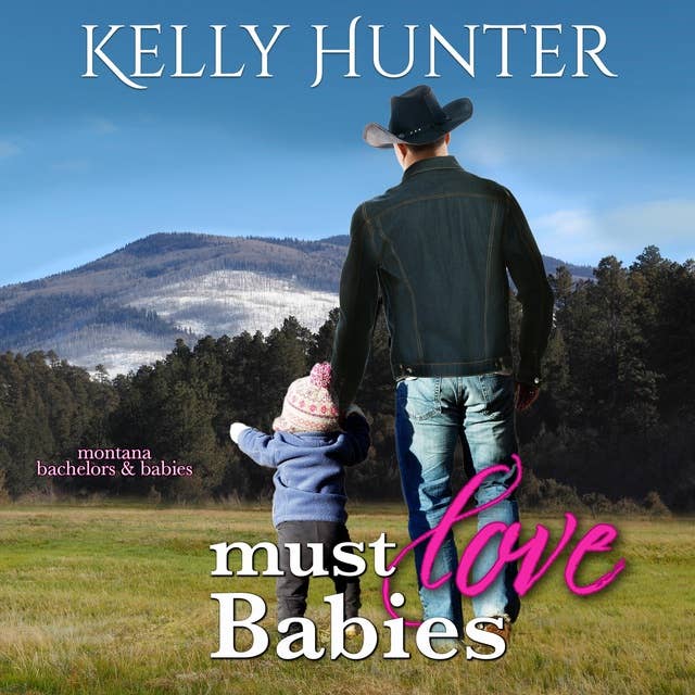 Must Love Babies: Montana Bachelors and Babies, Book 1