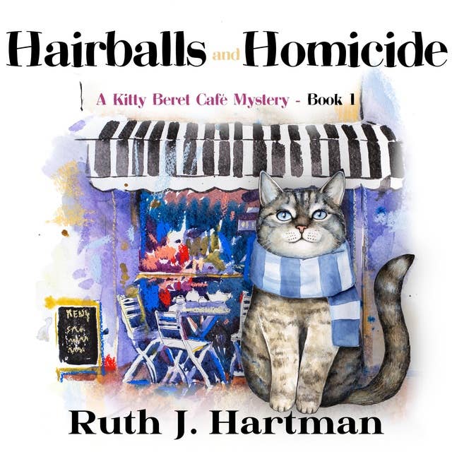Hairballs and Homicide: A Kitty Beret Café Mystery, Book 1
