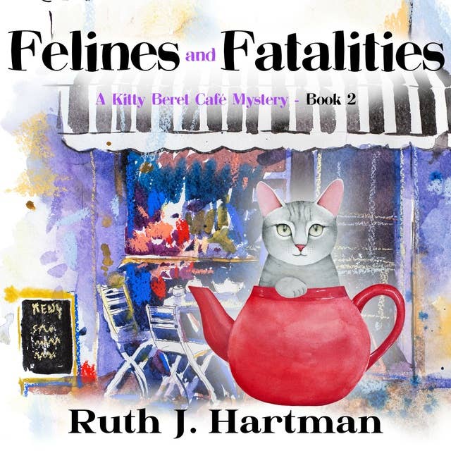Felines and Fatalities: A Kitty Beret Café Mystery, Book 2