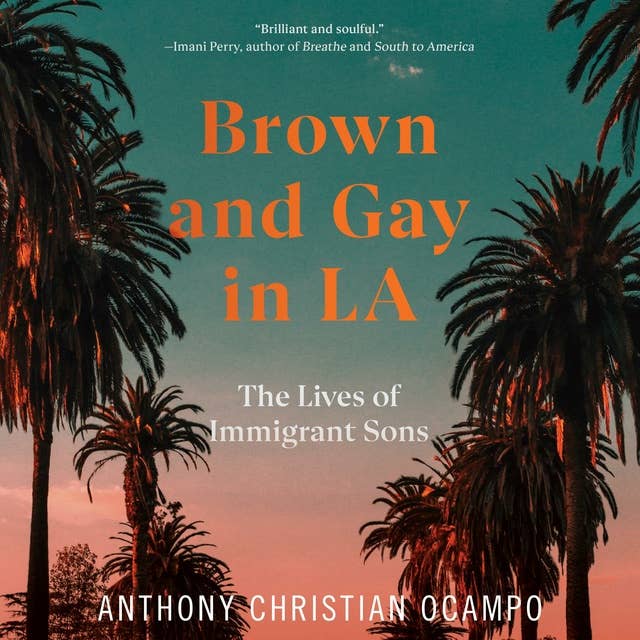 Brown and Gay in LA: The Lives of Immigrant Sons