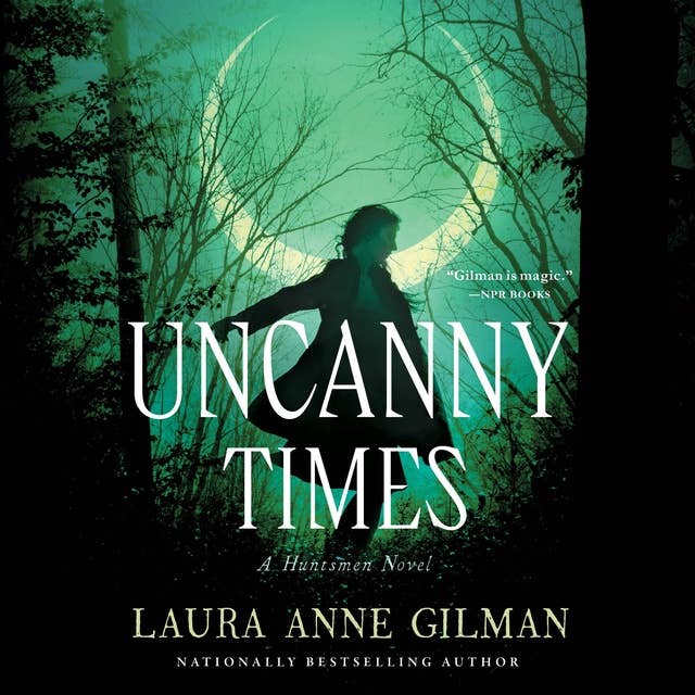 Uncanny Times: The Huntsmen, Book 1