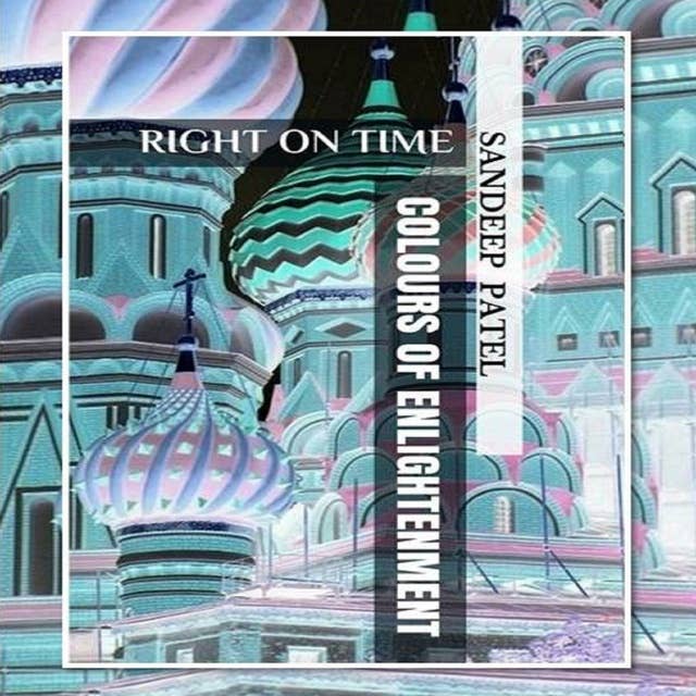 Colours of Enlightenment: Right On Time