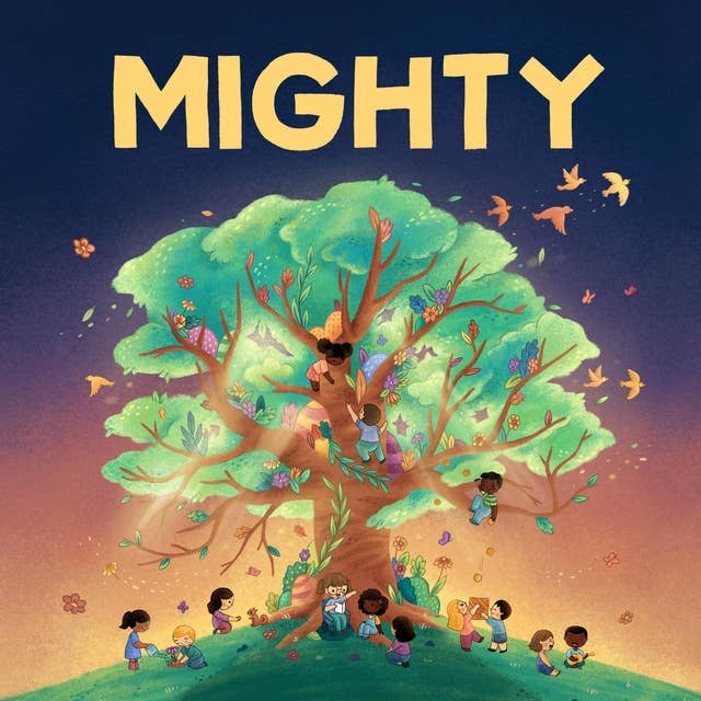 Mighty: 7 stories about 'Abdu'l-Bahá for children who want to serve the world