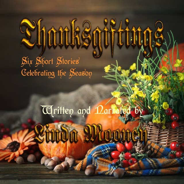 Thanksgiftings: Six Short Stories Celebrating the Season
