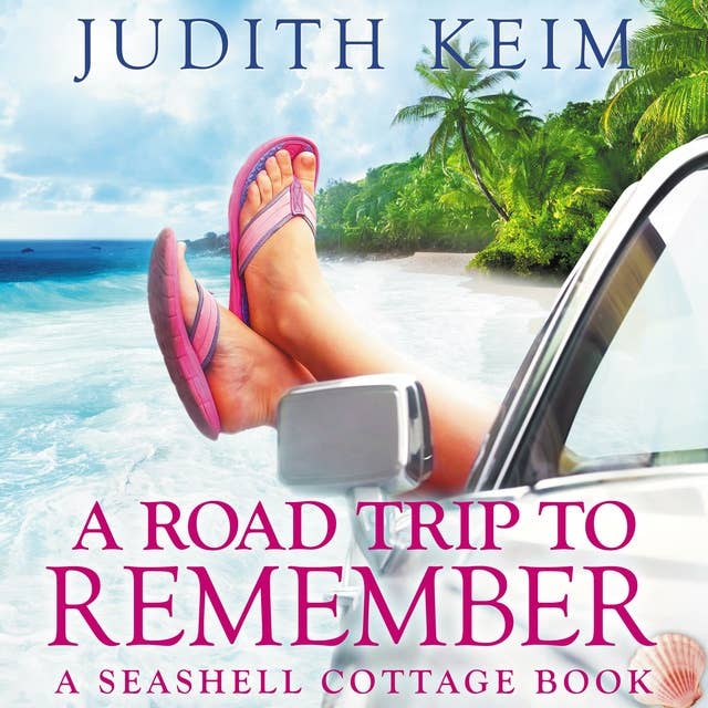 A Road Trip to Remember: A Seashell Cottage Book