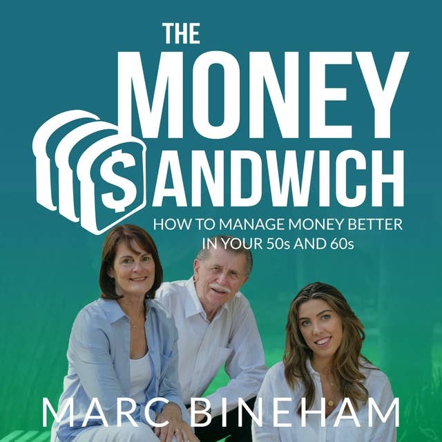 The Money Sandwich: How to manage money better in your 50s and 60s