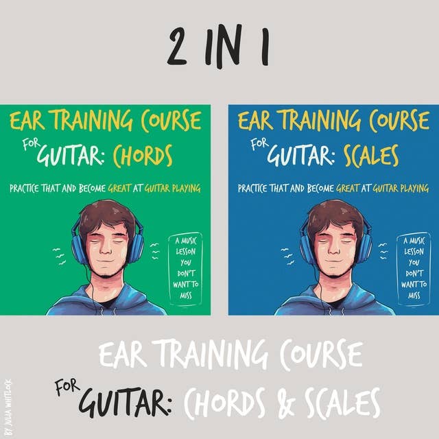 Ear Training Course for Guitar: Chords & Scales