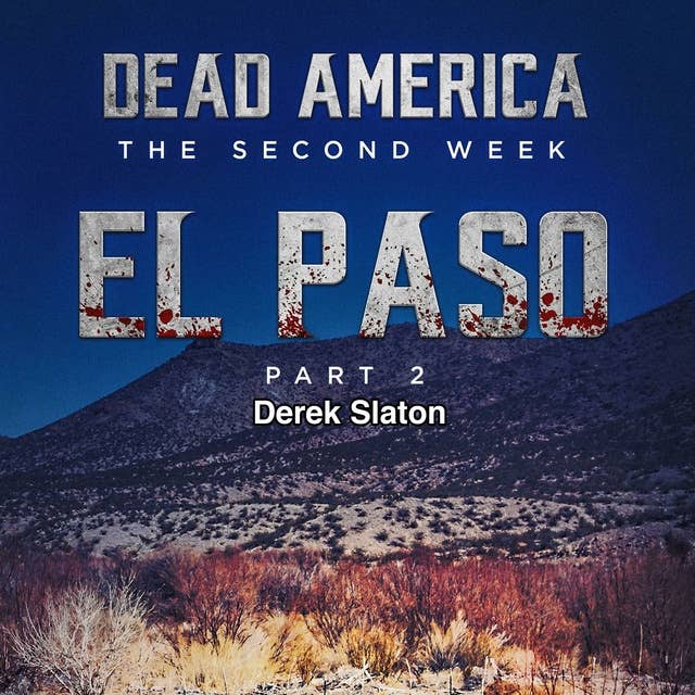 Dead America: El Paso pt. 2 - The Second Week