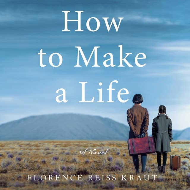 How To Make A Life: A Novel