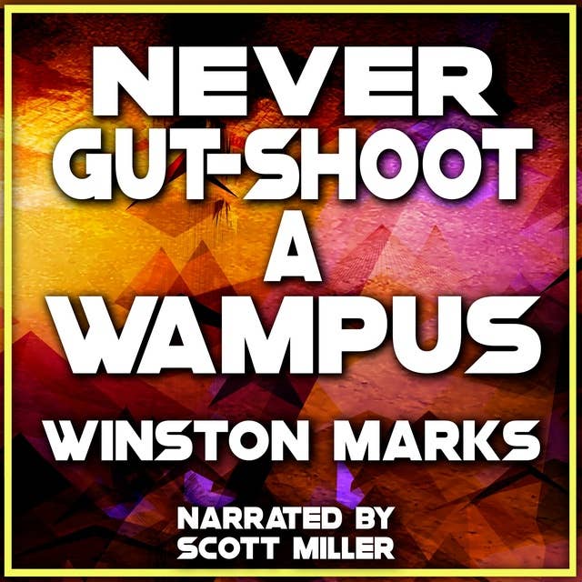 Never Gut-Shoot A Wampus
