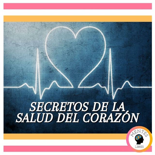 Secretos De La Salud Del Corazón