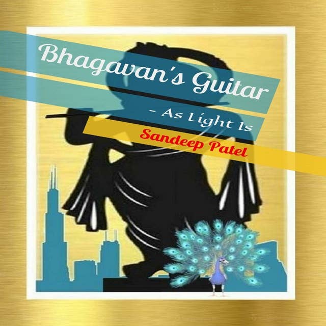 Bhagavan's Guitar: As Light Is