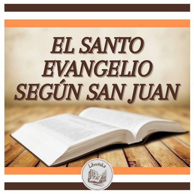 El Santo Evangelio Según San Juan
