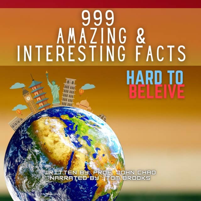 999 Amazing & Interesting Facts: Hard To Believe