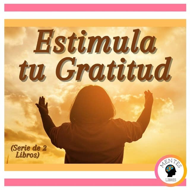 Estimula tu Gratitud (Serie de 2 Libros)