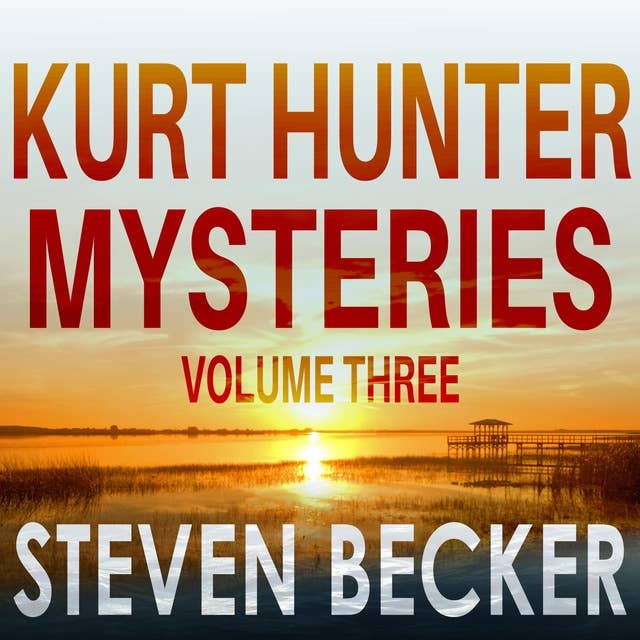 Kurt Hunter Mysteries: Volume Three