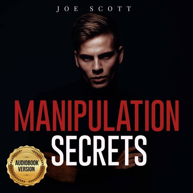 MANIPULATION SECRETS: : The Influence of Dark Psychology, Mind Control, and Persuasion | Personal Growth | Self development - new edition