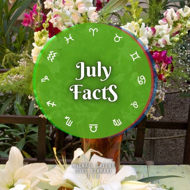 July Facts: Short Read From The Book What Does The Month Of Your Birth Reveal About You