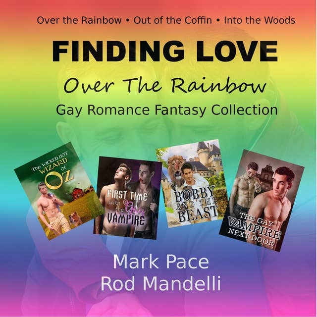 Finding Love Over The Rainbow Gay Romance Fantasy Collection