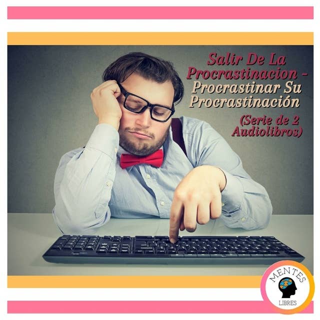 Salir De La Procrastinacion - Procrastinar Su Procrastinación (Serie de 2 Audiolibros)