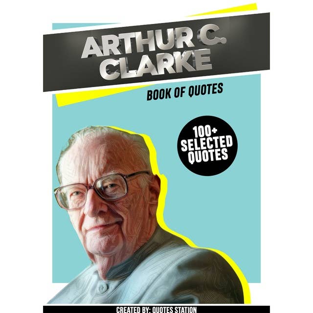 Arthur C. Clarke: Book Of Quotes