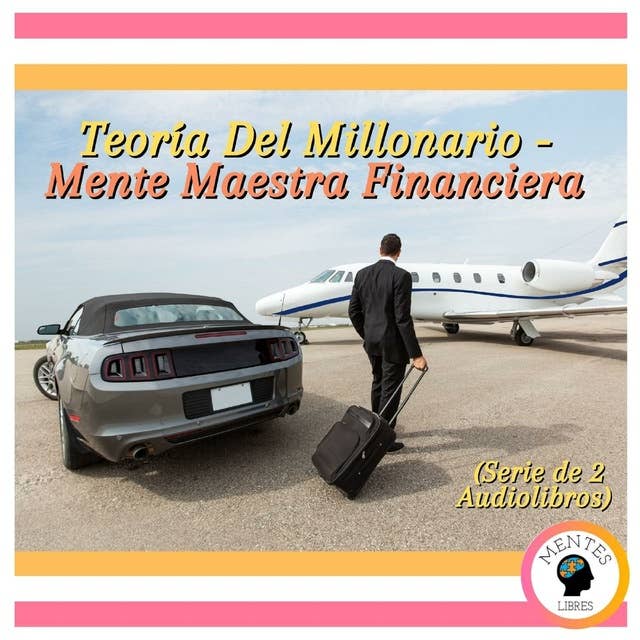 Teoría Del Millonario - Mente Maestra Financiera (Serie de 2 Audiolibros)