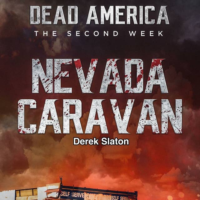Dead America: The Second Week - The Nevada Caravan