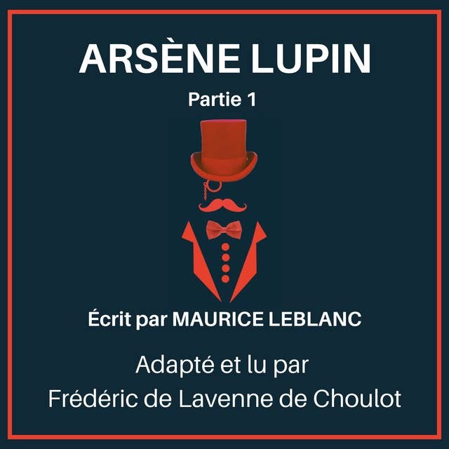 Arsène Lupin - Partie 1: Adapted for French learners - In useful French words for conversation - French Intermediate 