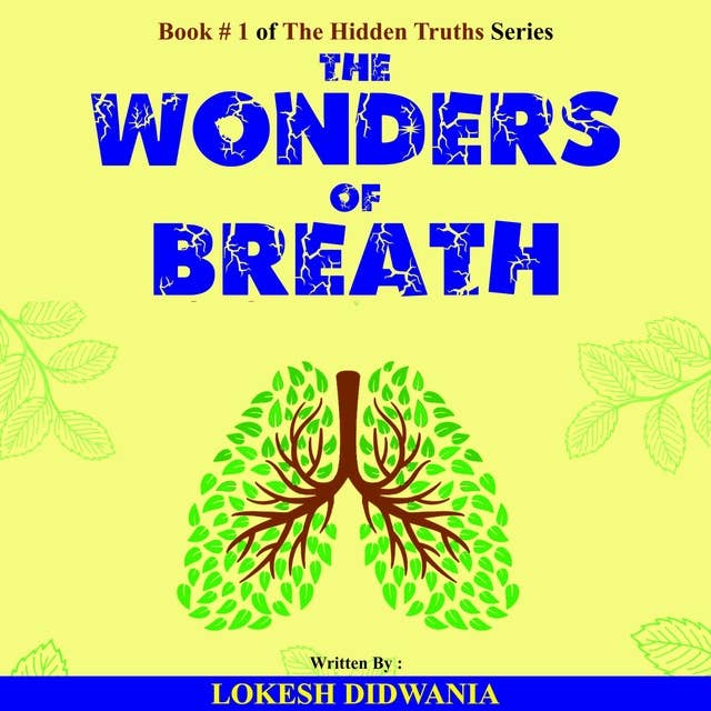 The Wonders of Breath: Breathing Technique for Long, Healthy and Stress-free Life of Mindfulness, Happiness, Anti-aging and Spiritual Growth