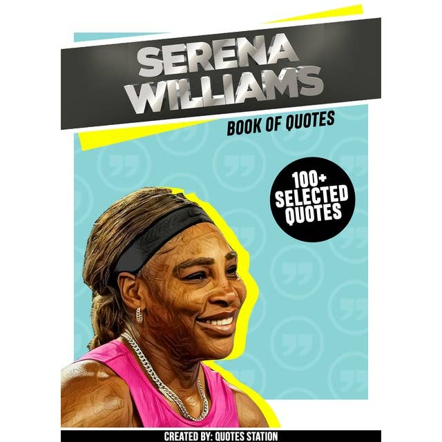 Serena Williams: Book Of Quotes