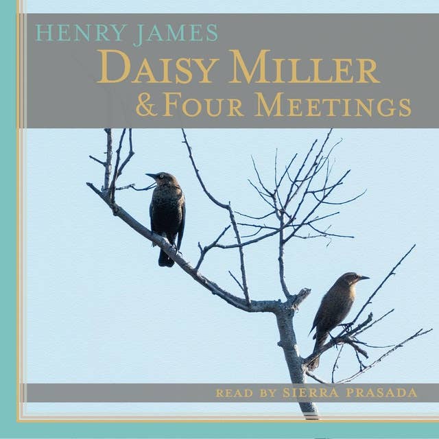Daisy Miller & Four Meetings