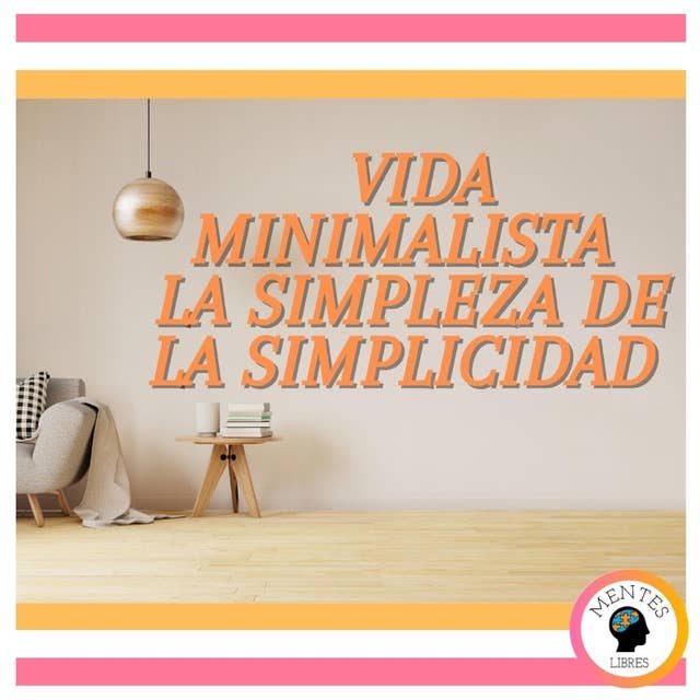 Vida minimalista: La simpleza de la simplícidad