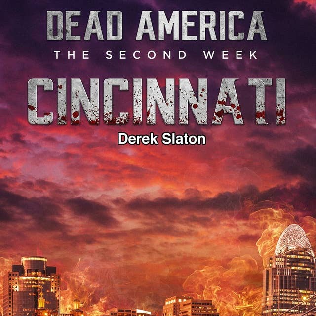 Dead America: The Second Week - Cincinnati