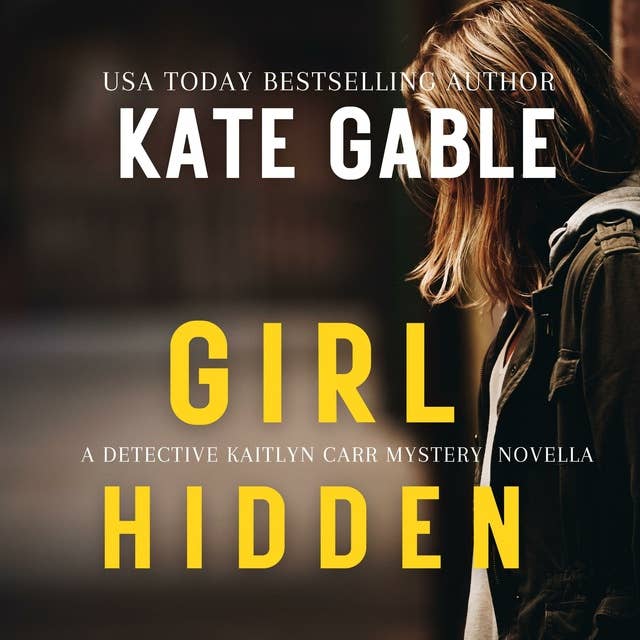 Girl Hidden: A Detective Kaitlyn Carr Mystery Novella
