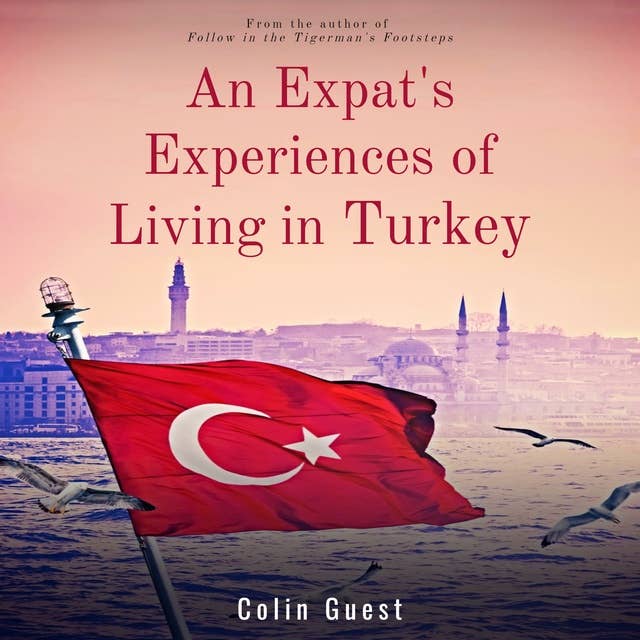 An Expat's Experiences of Living in Turkey
