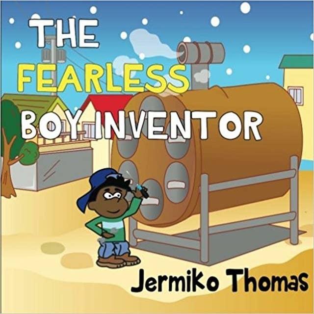 The Fearless Boy Inventor