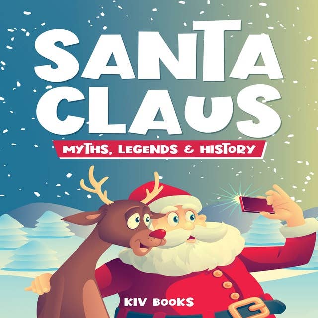 Santa Claus: Myths, Legends & History