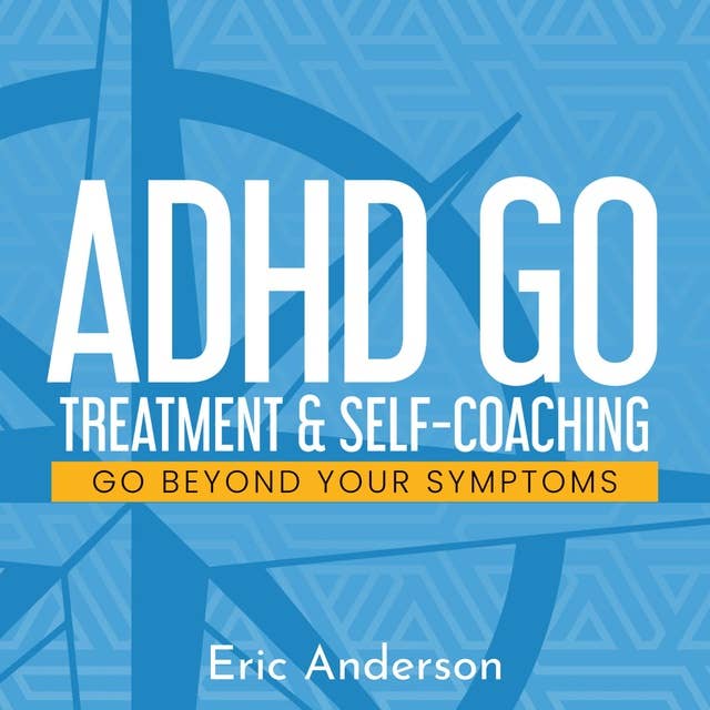 ADHD GO: Treatment & Self-Coaching