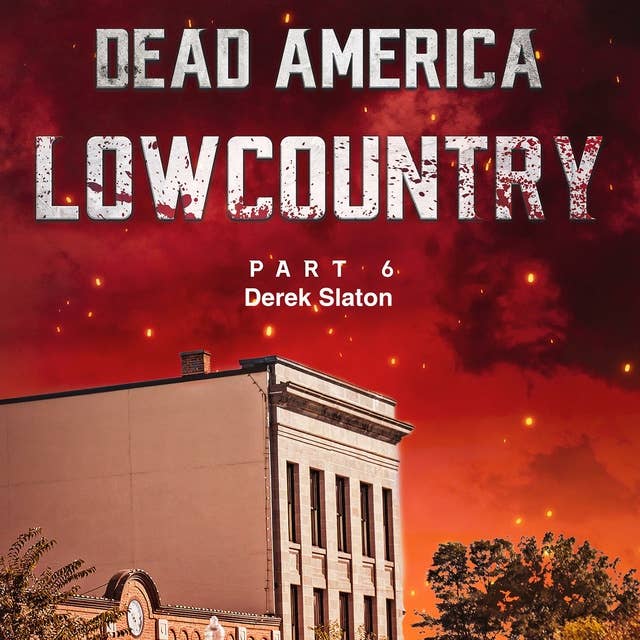 Dead America - Lowcountry Part 6