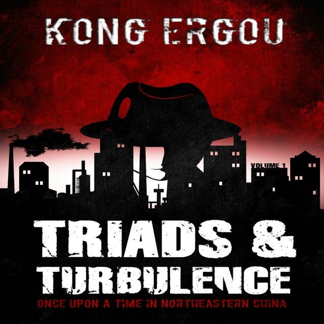 Triads & Turbulence - Volume One: Once Upon a Time in Northeastern China