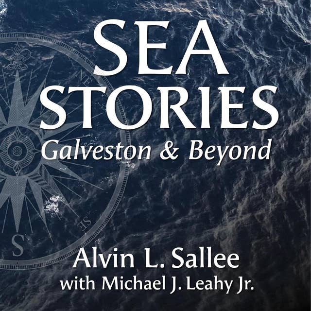 Sea Stories: Galveston and Beyond