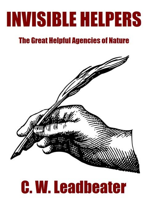 Invisible Helpers: The Great Helpful Agencies of Nature